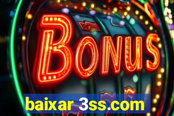 baixar 3ss.com