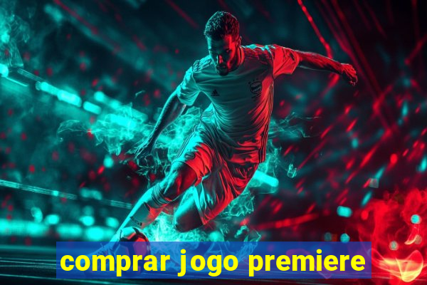 comprar jogo premiere