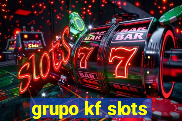 grupo kf slots