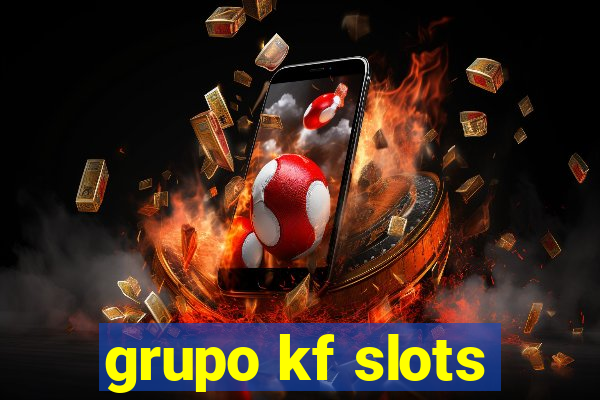grupo kf slots