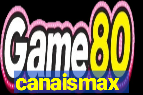 canaismax
