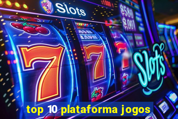 top 10 plataforma jogos