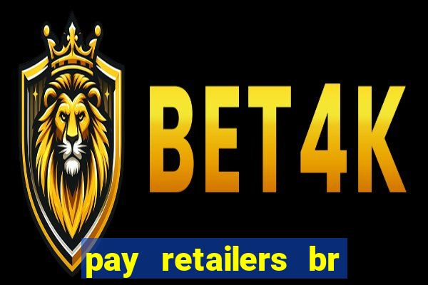 pay retailers br servicos de pagamentos ltda