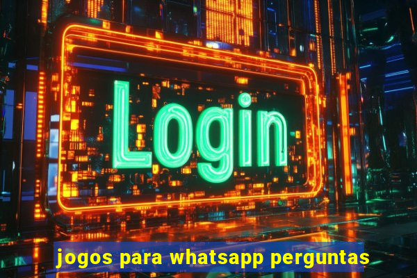 jogos para whatsapp perguntas