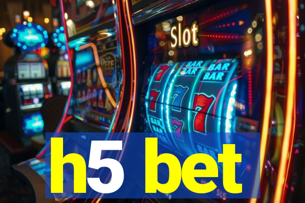 h5 bet
