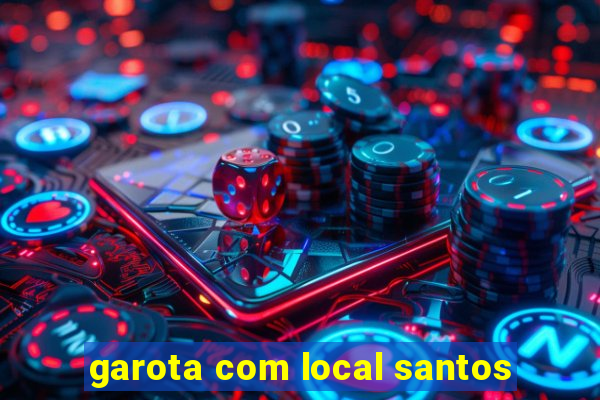 garota com local santos