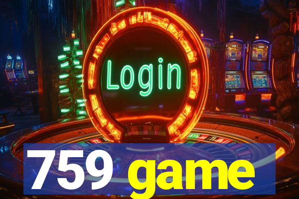 759 game