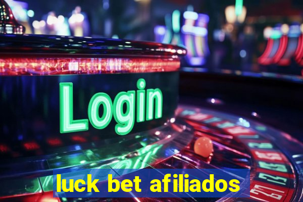 luck bet afiliados