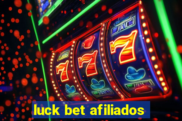 luck bet afiliados