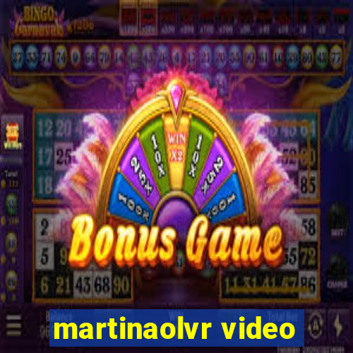 martinaolvr video