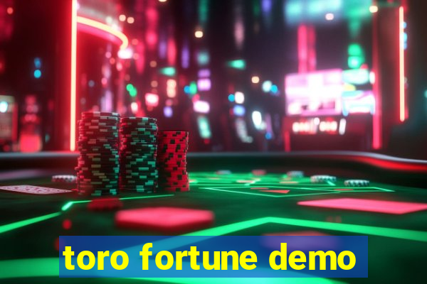 toro fortune demo