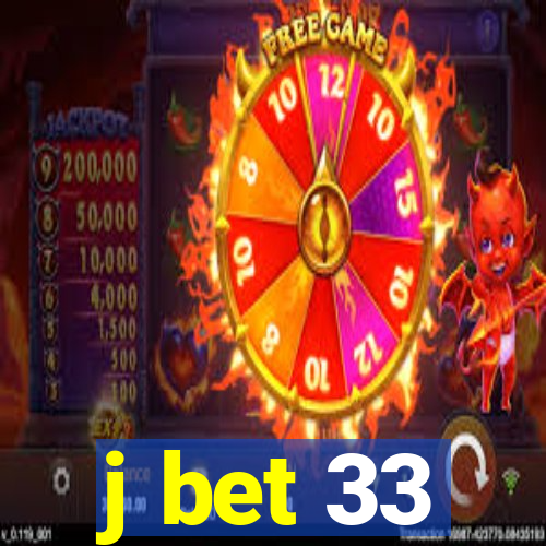 j bet 33