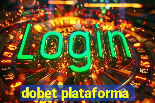 dobet plataforma