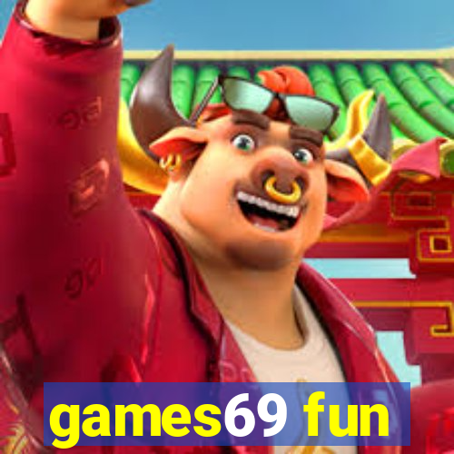 games69 fun