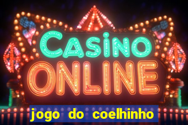 jogo do coelhinho de ganhar dinheiro