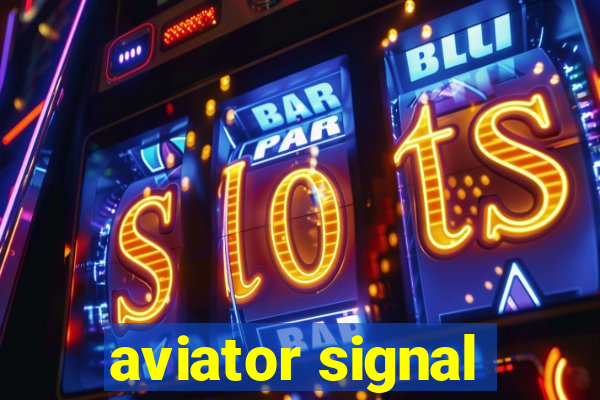 aviator signal