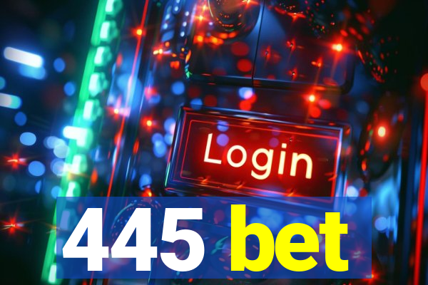 445 bet