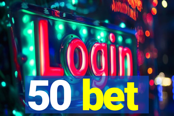 50 bet