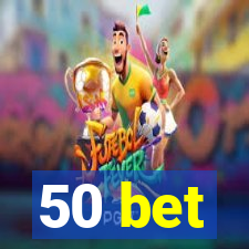 50 bet