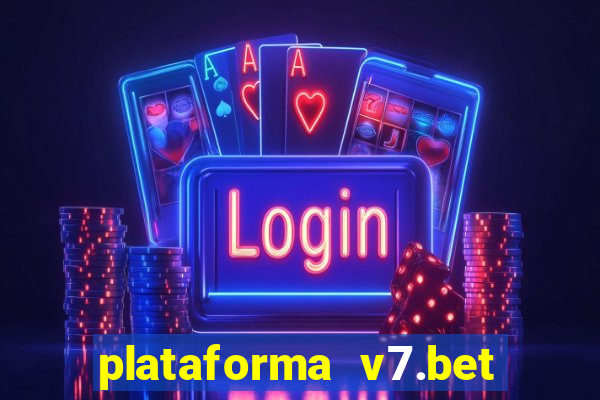 plataforma v7.bet paga mesmo