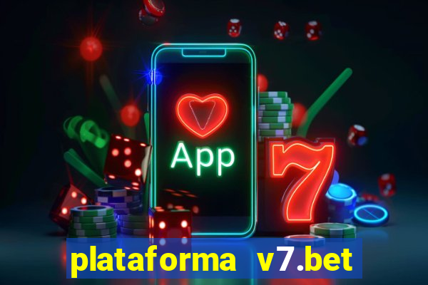 plataforma v7.bet paga mesmo