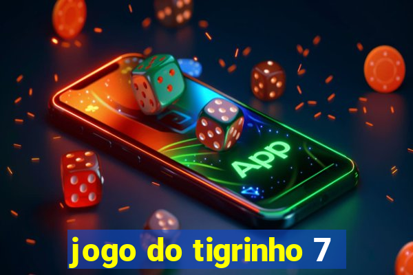 jogo do tigrinho 7