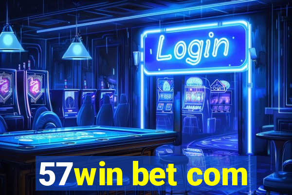 57win bet com