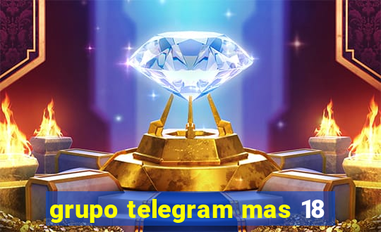 grupo telegram mas 18