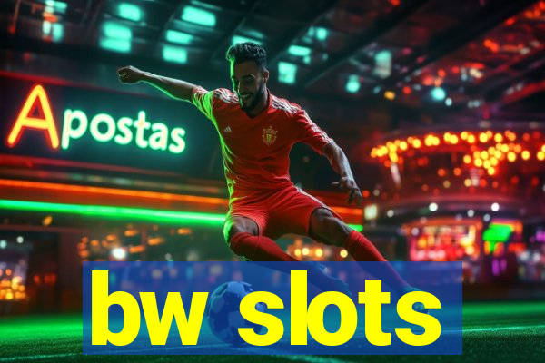 bw slots
