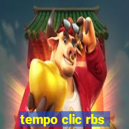 tempo clic rbs