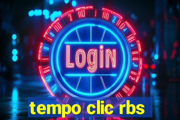 tempo clic rbs