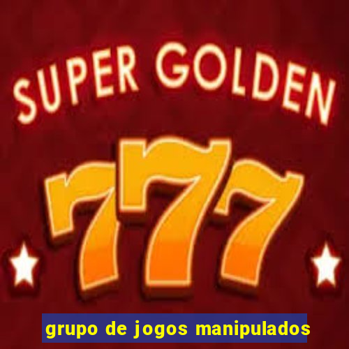 grupo de jogos manipulados