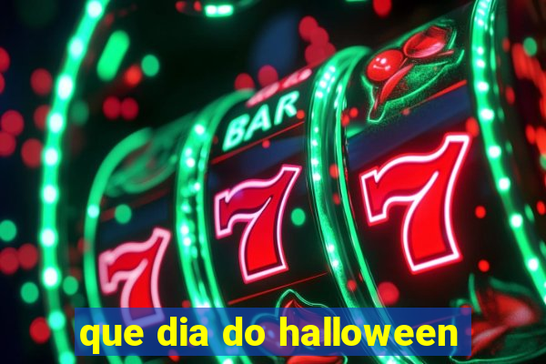 que dia do halloween