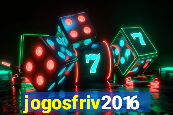 jogosfriv2016