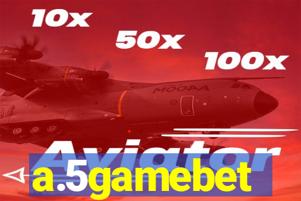 a.5gamebet