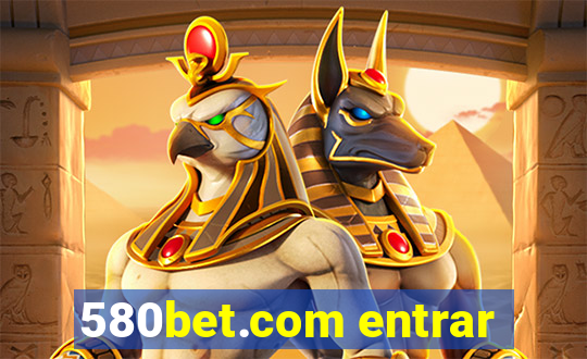580bet.com entrar