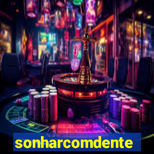 sonharcomdente