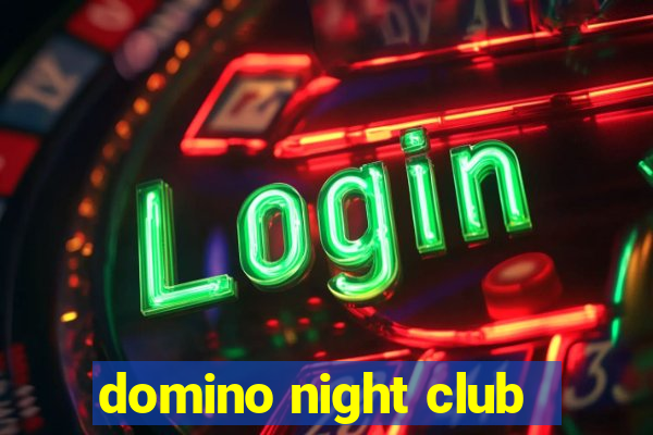 domino night club