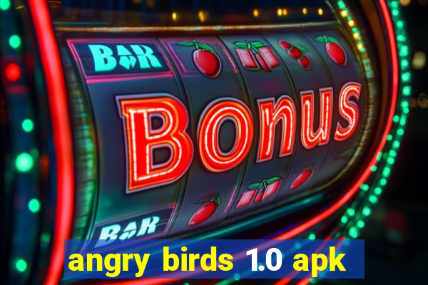 angry birds 1.0 apk