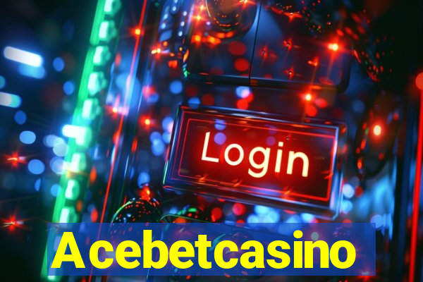 Acebetcasino
