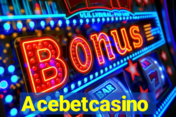 Acebetcasino