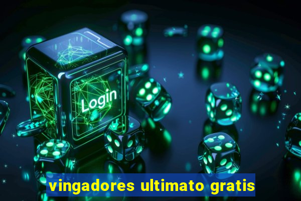vingadores ultimato gratis
