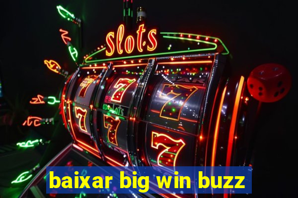baixar big win buzz