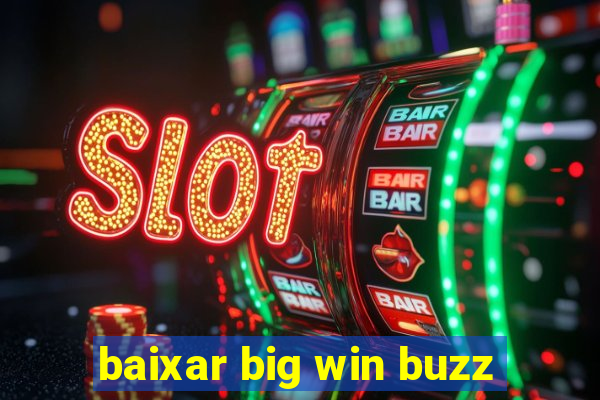baixar big win buzz