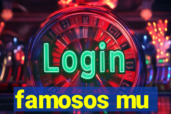 famosos mu