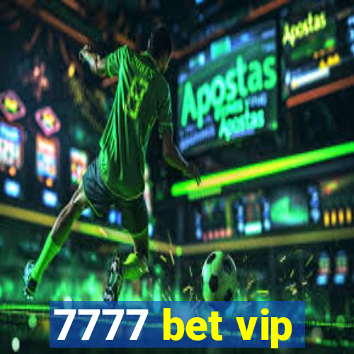 7777 bet vip