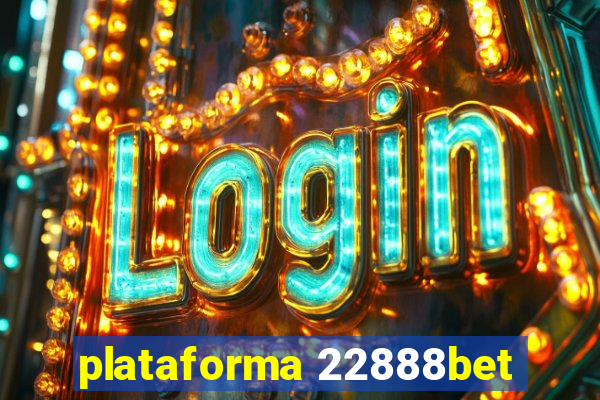 plataforma 22888bet