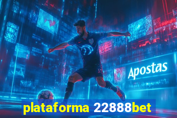 plataforma 22888bet
