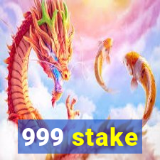 999 stake