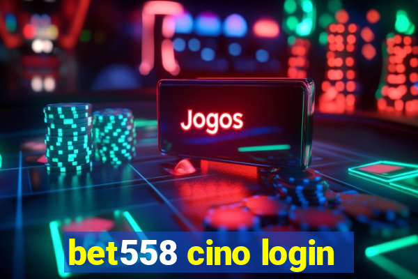 bet558 cino login